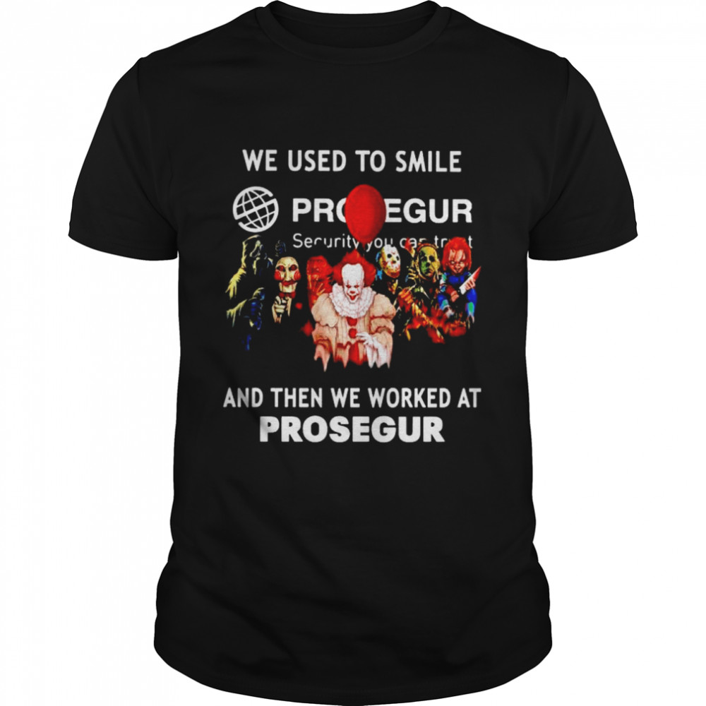 Horror Halloween we used to smile and then we worked at Prosegur shirt Classic Men's T-shirt