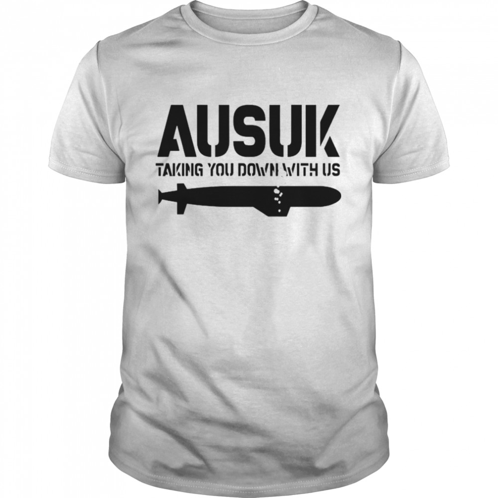 Ausuk taking you down with us nice shirt Classic Men's T-shirt
