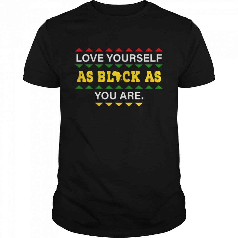love Yourself as Black As You are shirt Classic Men's T-shirt