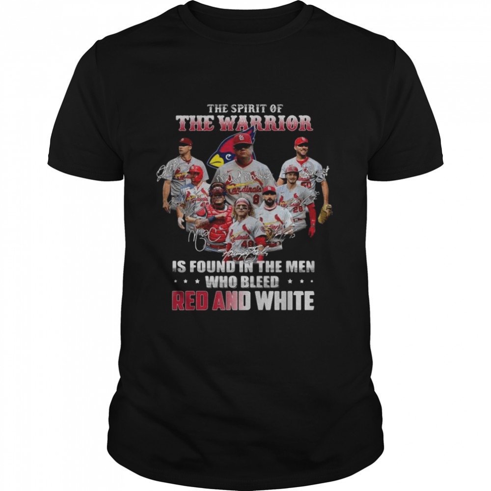 St. Louis Cardinals the spirit of the warrior is found in the men who bleed Red and White signatures shirt Classic Men's T-shirt