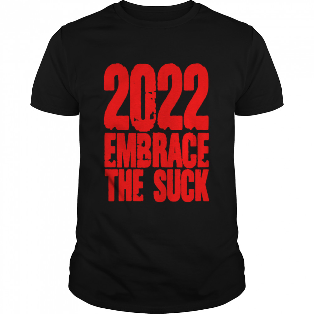 2022 Embrace The SUck Covid shirt