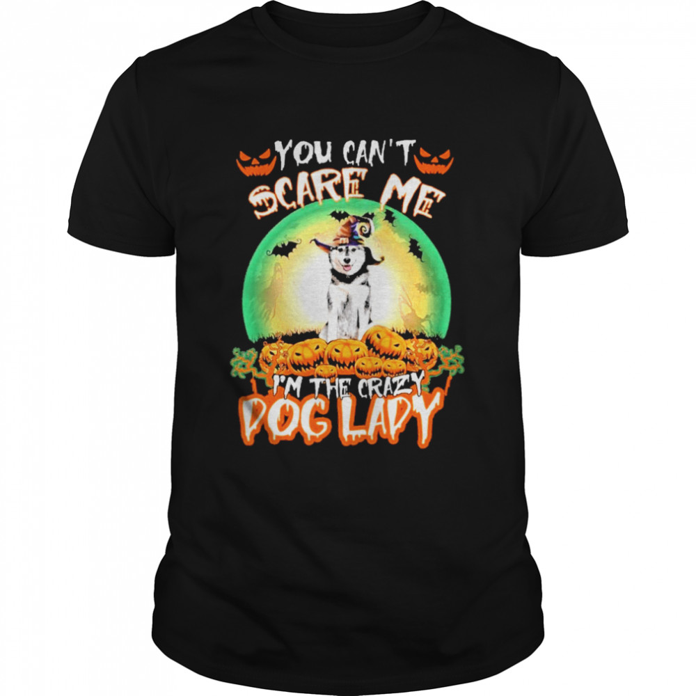 You Cant Scare Me Husky Im The Crazy Dog Lady Halloween shirt Classic Men's T-shirt