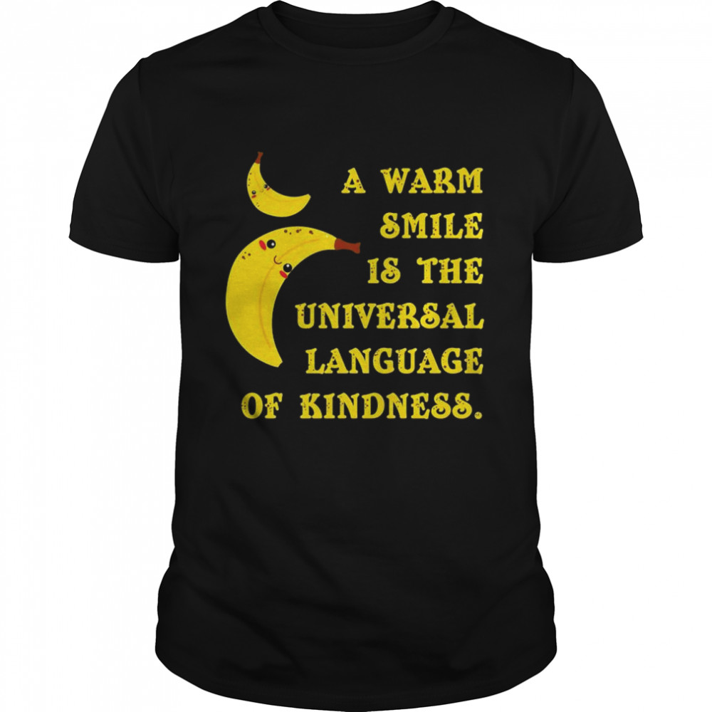 Official banana a warm smile is the Universal Language of kindness shirt Classic Men's T-shirt