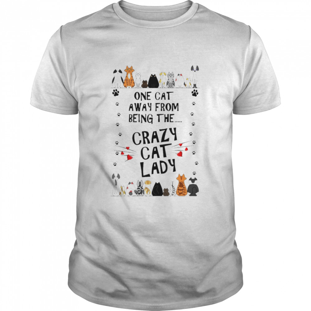 One Cat Away From Being The Crazy Cat Lady T-shirt Classic Men's T-shirt