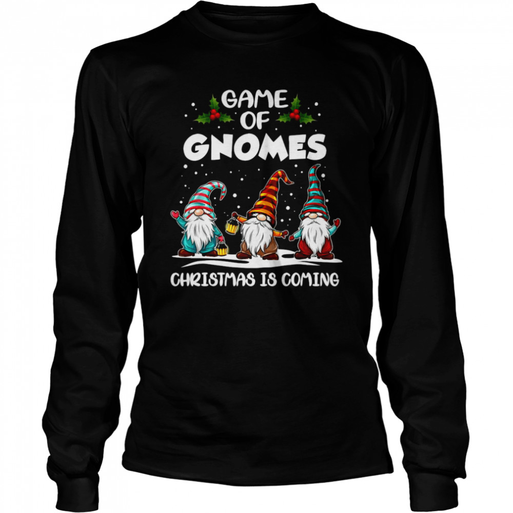 Sweater Game Of Gnomes Christmas Is Coming Crewneck  Long Sleeved T-shirt