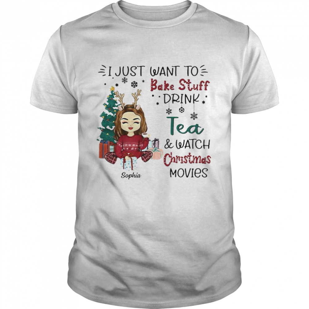 I Just Want To Bake Stuff Drink Tea And Watch Christmas Movies  Classic Men's T-shirt