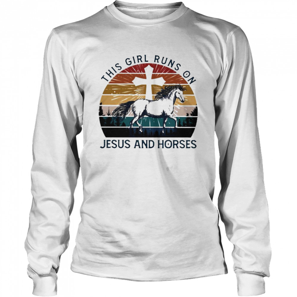 This Girl Runs On Jesus and Horses Vintage shirt Long Sleeved T-shirt