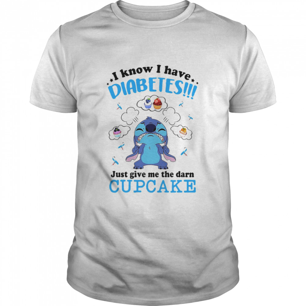 I Know I Have Diabetes Just Give Me The Darn Cupcake Disney Stitch  Classic Men's T-shirt