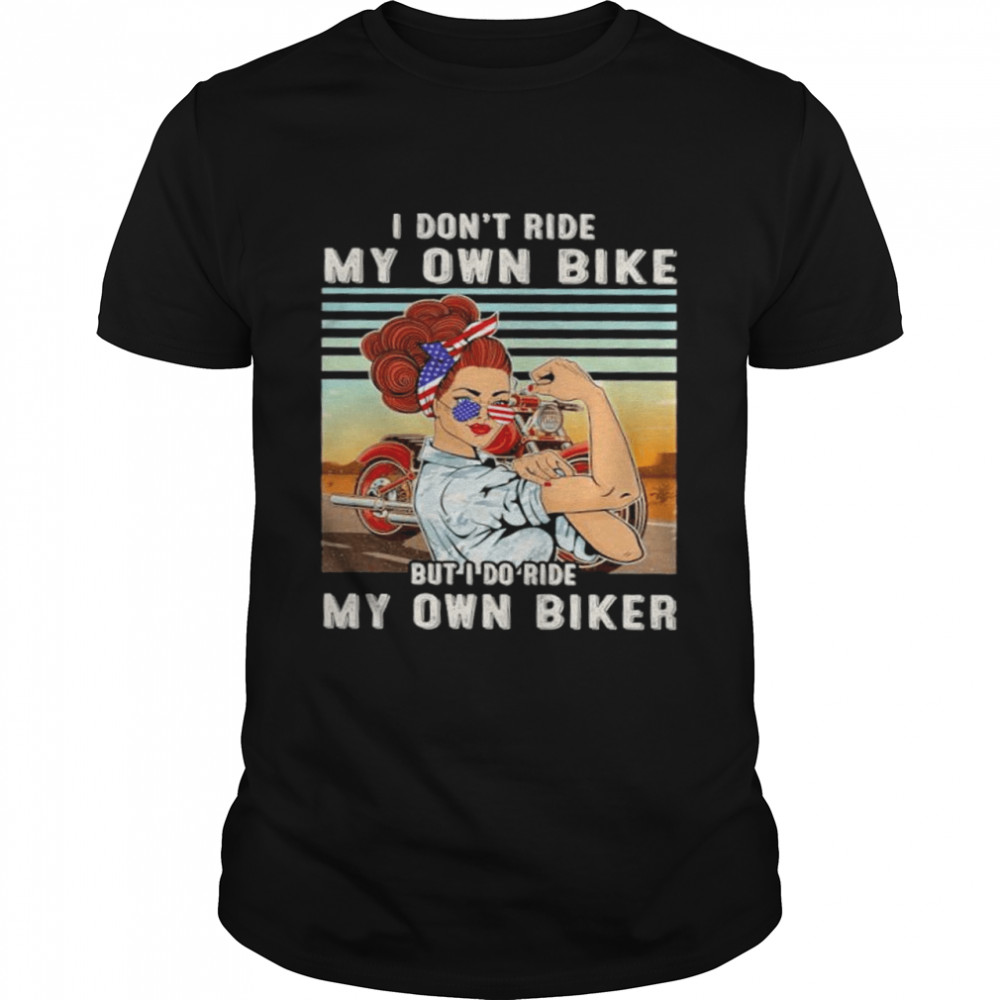I dont ride my own bike but I do ride my own biker shirt Classic Men's T-shirt