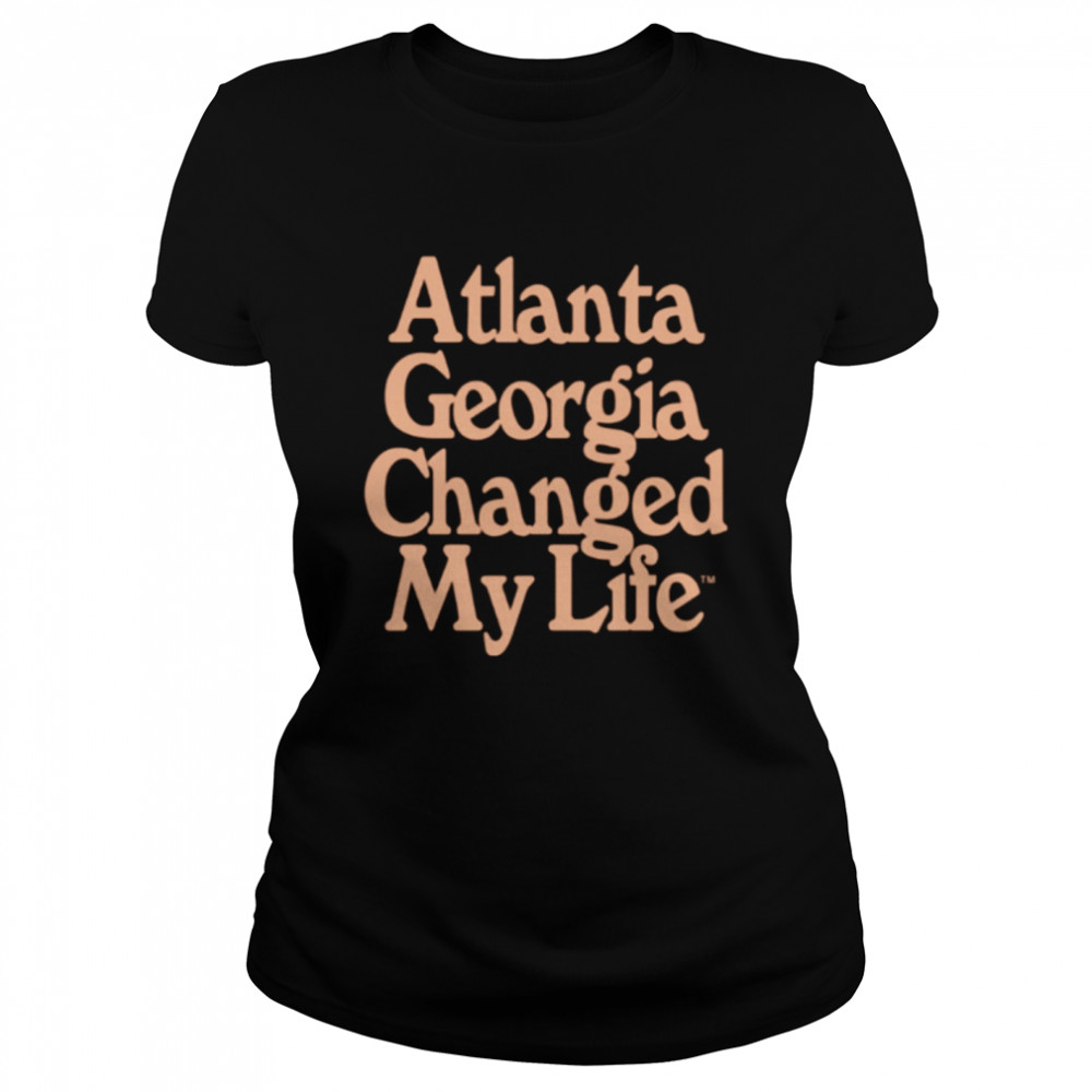 Atlanta Hawks Atlanta Georgia changed my life shirt Classic Women's T-shirt