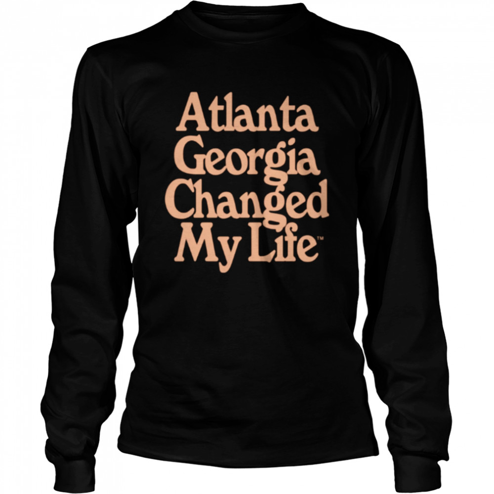 Atlanta Hawks Atlanta Georgia changed my life shirt Long Sleeved T-shirt