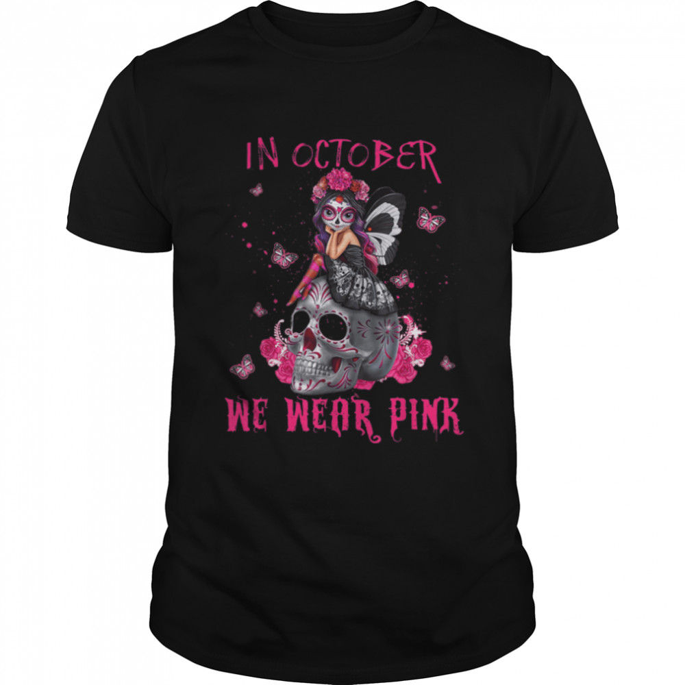 In October We Wear Pink Butterfly Fairy Breast Cancer Skull T- B09FP1KSP6 Classic Men's T-shirt
