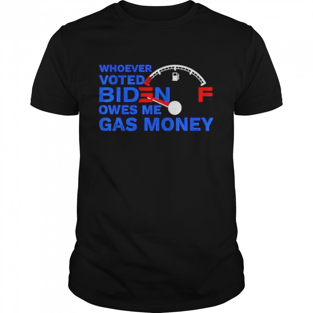 Whoever Voted Biden Owes Me Gas Money 2021 T Classic Men's T-shirt