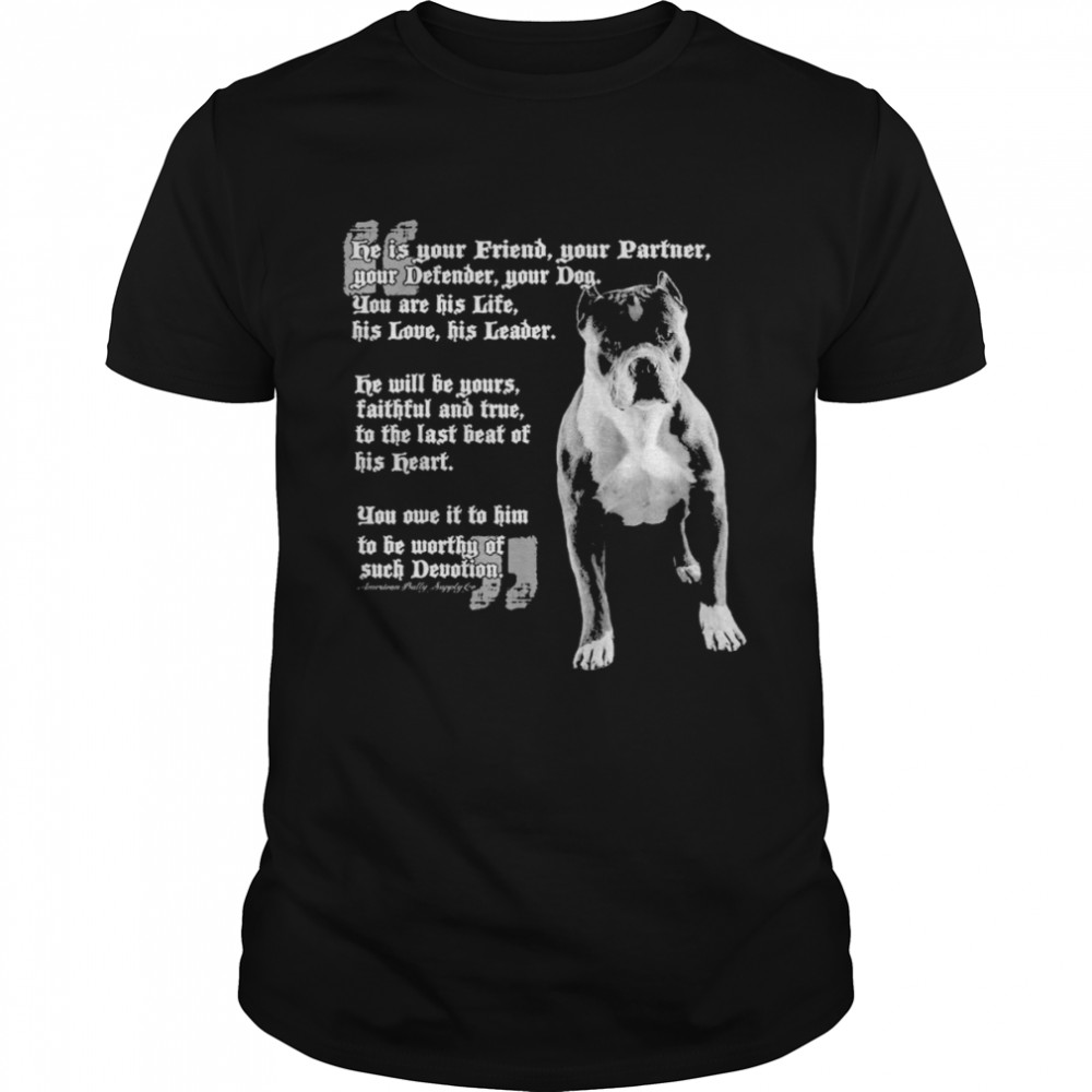 pitbull he is your Friend your Partner your defender your Dog shirt Classic Men's T-shirt
