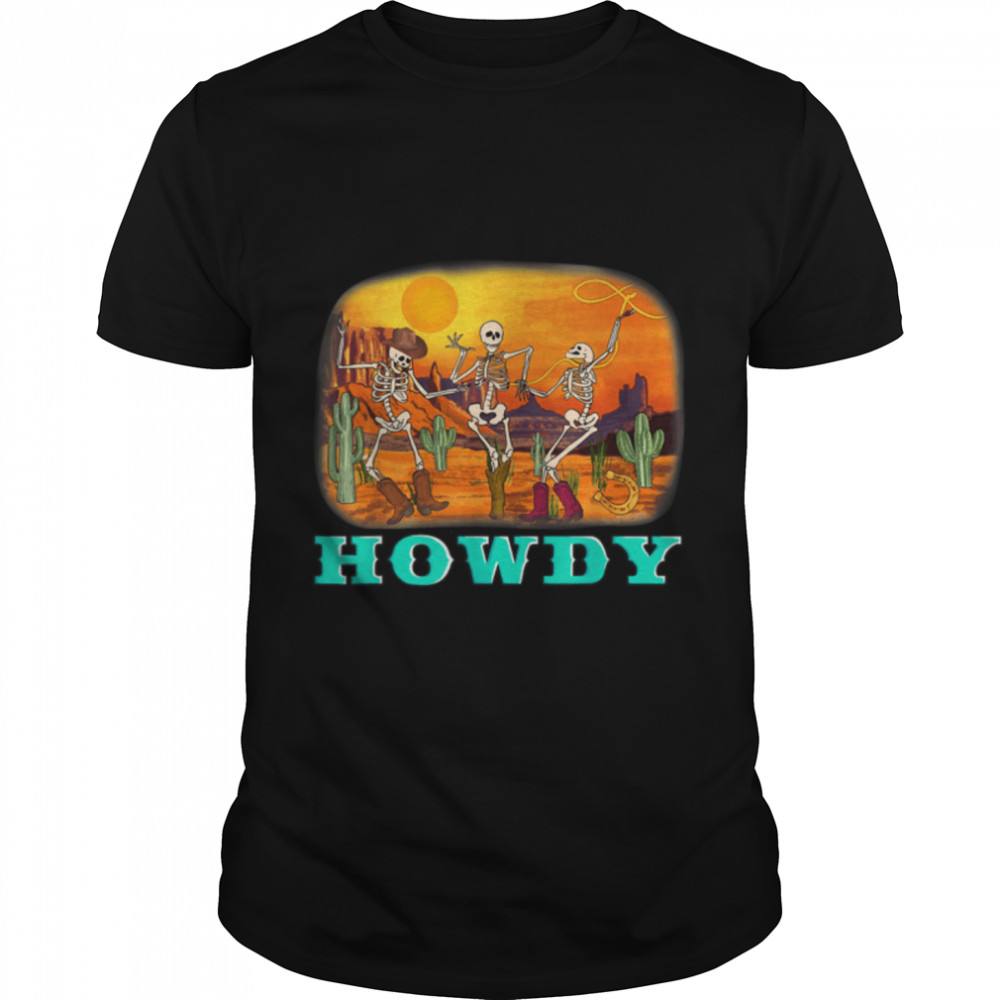 Skeleton Cowboys Howdy Halloween On Desert Western Cowgirls T- B09JSFDD97 Classic Men's T-shirt