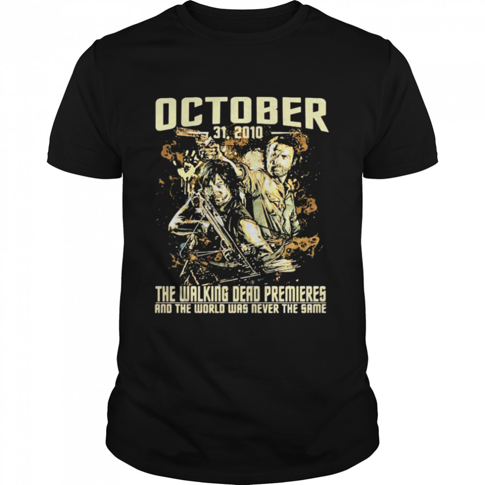 The Walking Dead premieres and the world was never the same October 21 2010 shirt Classic Men's T-shirt