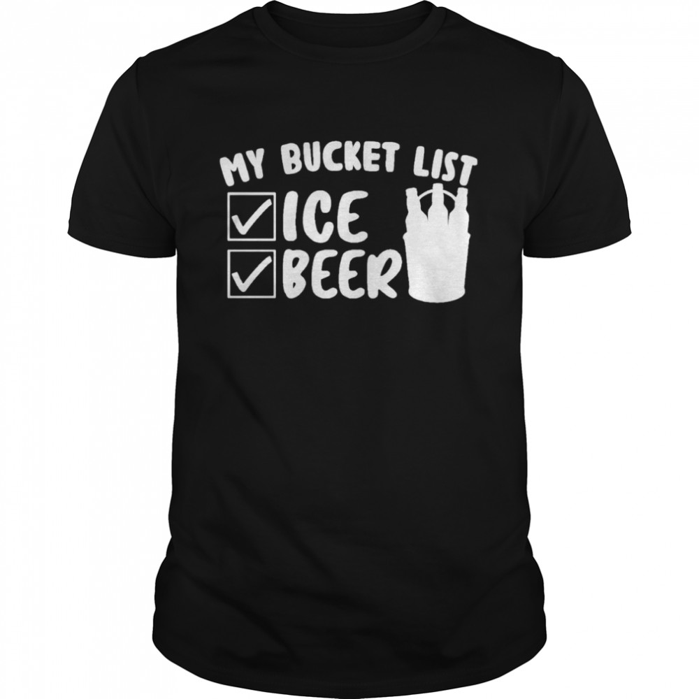 Nice My Bucket List Ice Beer T- Classic Men's T-shirt