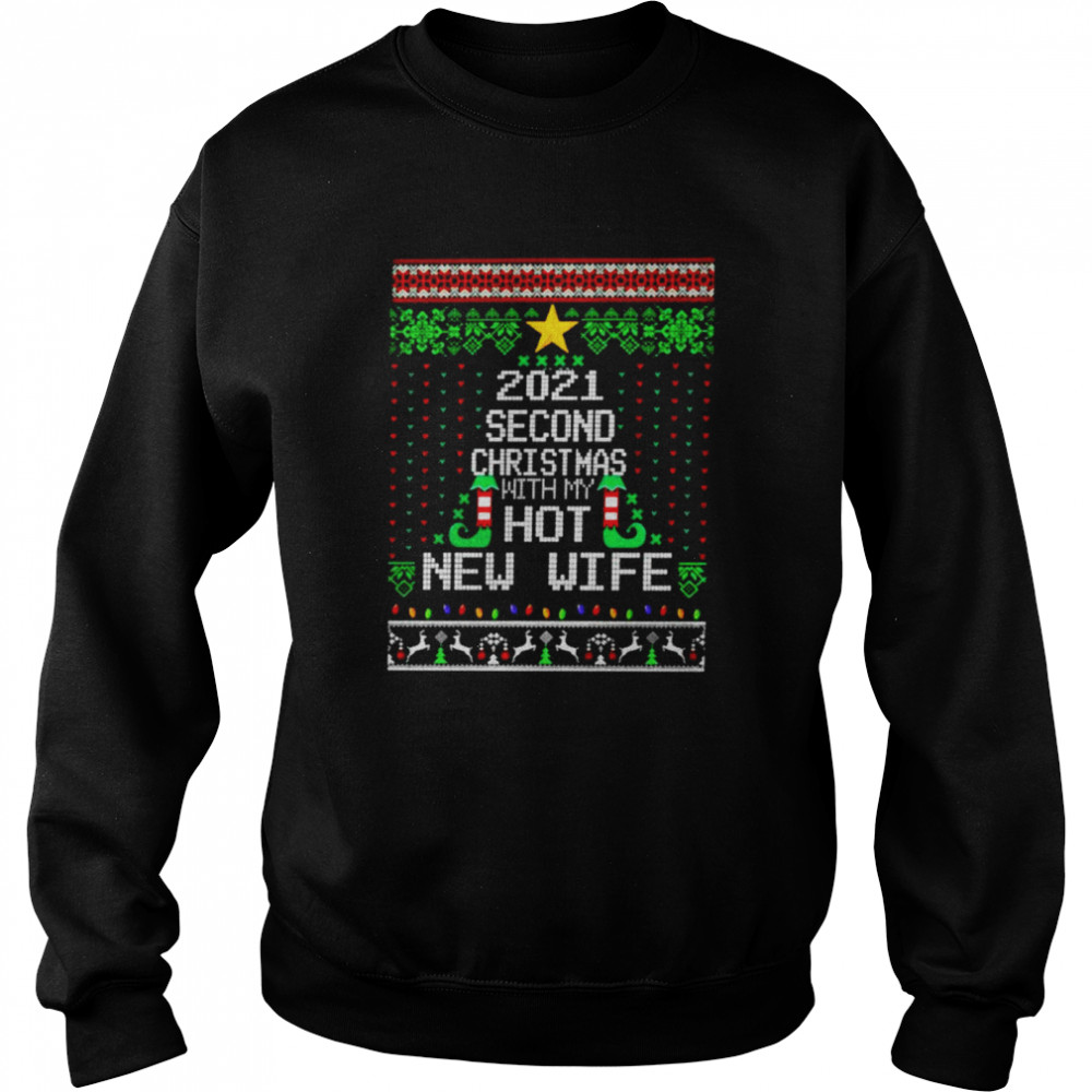 2021 Second Christmas with my hot new wife Ugly Christmas shirt Unisex Sweatshirt