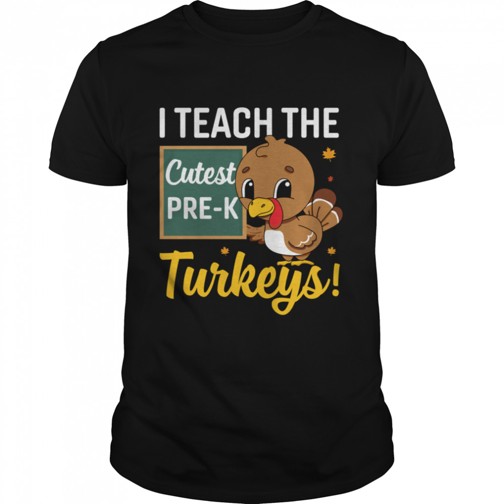 I Teach The Cutest PreK Turkeys shirt Classic Men's T-shirt