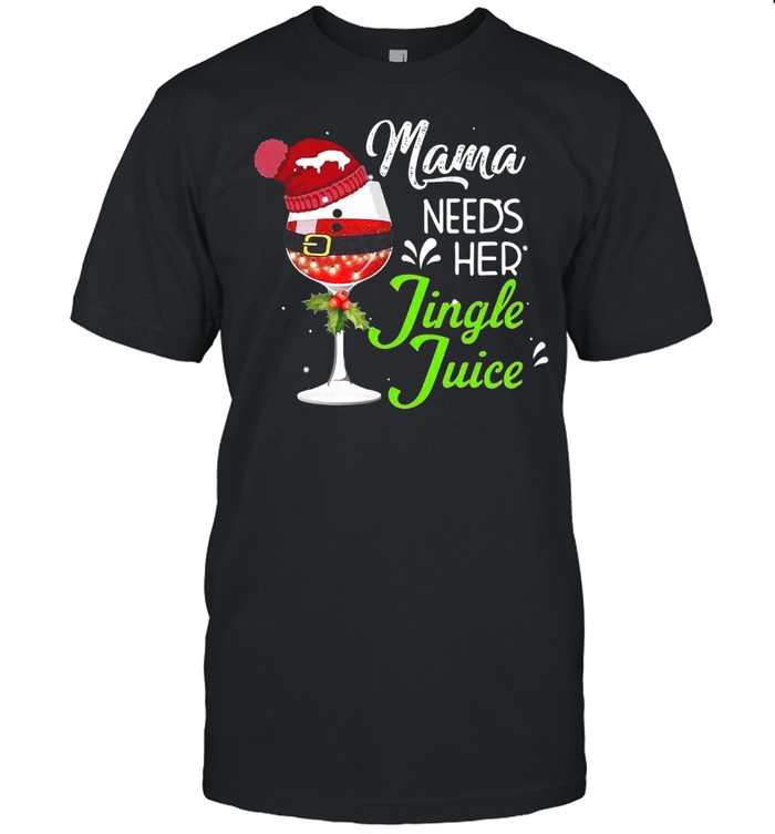 Mama Needs Her Jingle Juice Glass Christmas shirt Classic Men's T-shirt