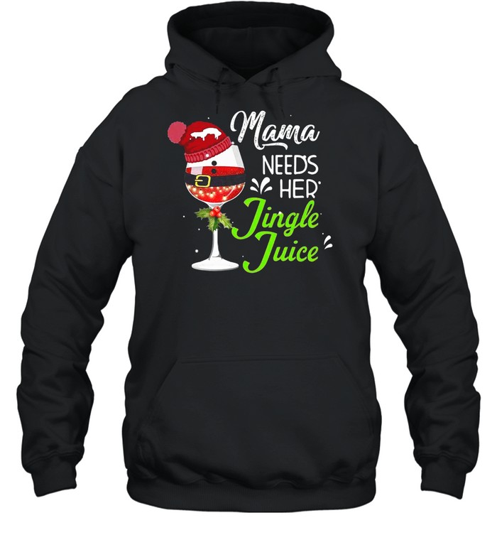 Mama Needs Her Jingle Juice Glass Christmas shirt Unisex Hoodie