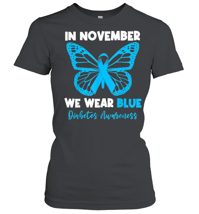 In November we Wear Blue Diabetes Awareness Cute Butterfly Classic Women's T-shirt