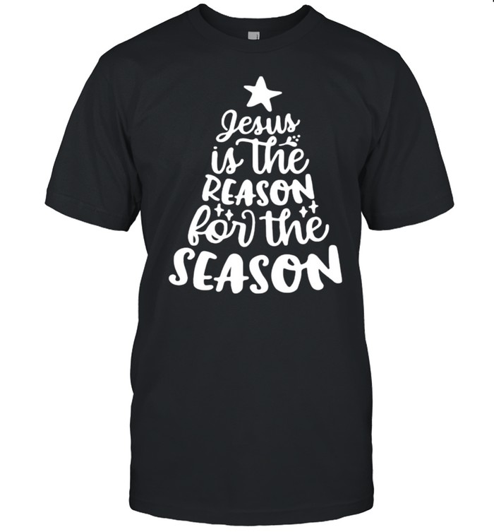 jesus is the reason for the season shirt