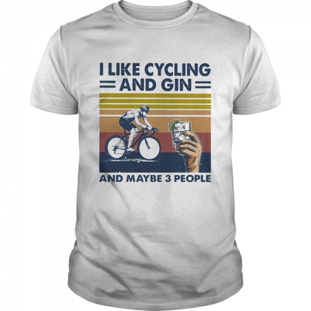 I like gin and cycling and maybe 3 people vintage shirt Classic Men's T-shirt