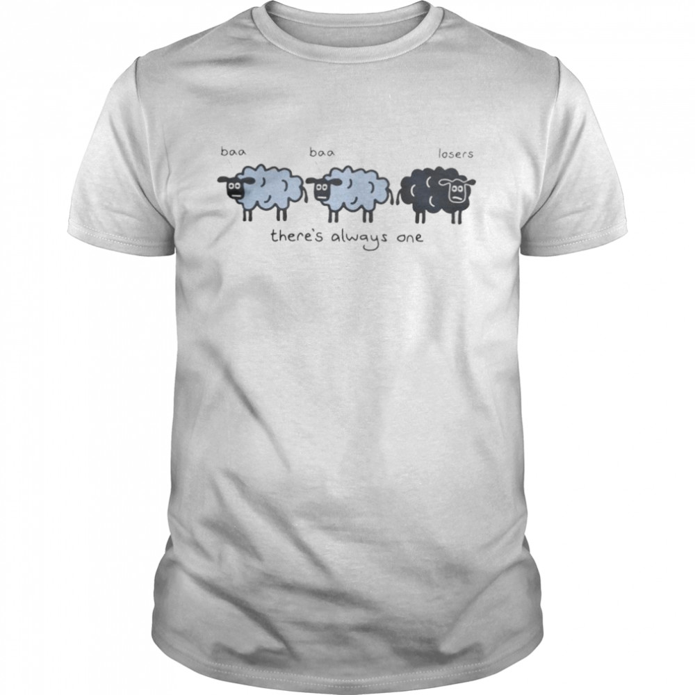 bad sheep Baa baa losers there’s always one shirt Classic Men's T-shirt