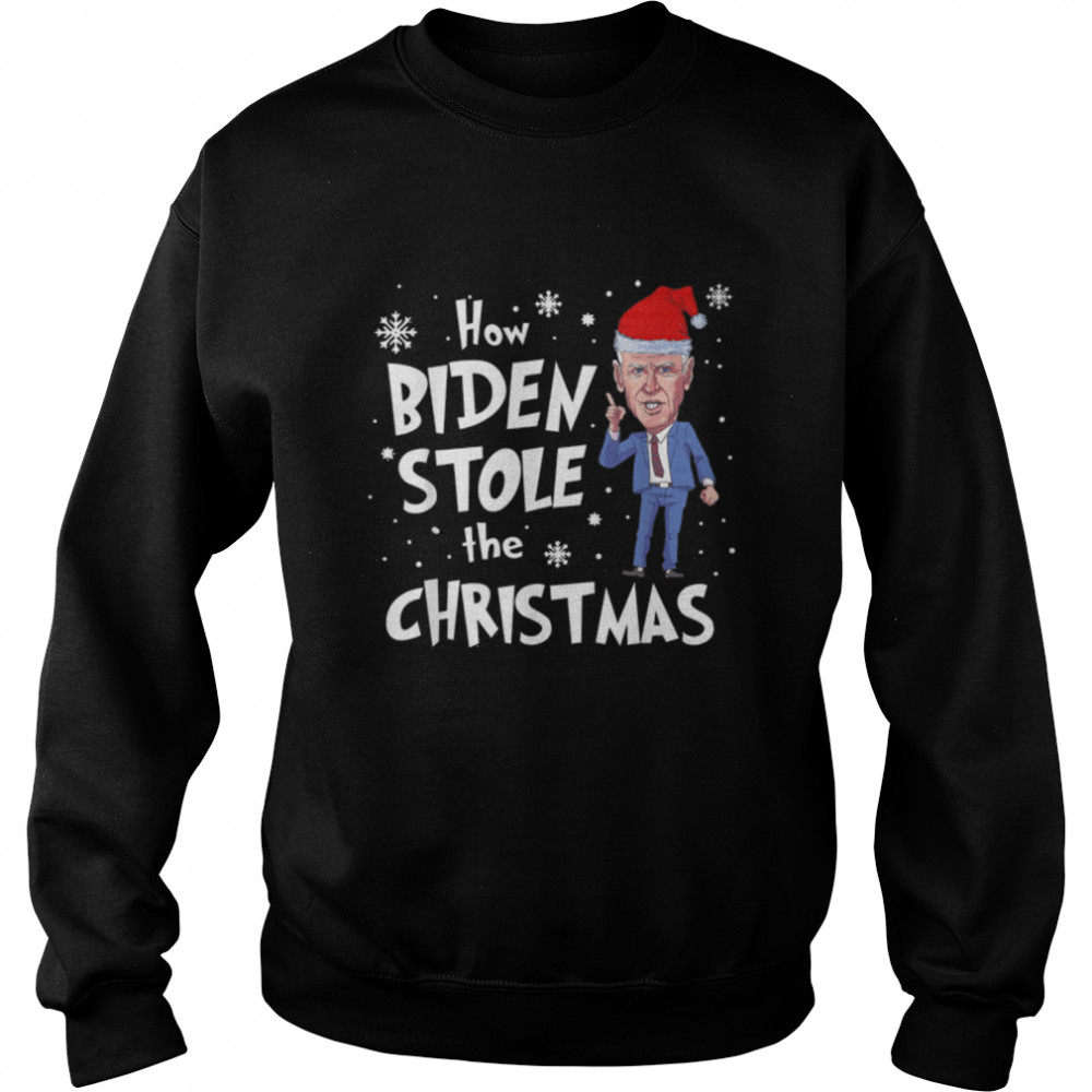How Biden Stole The Christmas Funny Biden Christmas T- B09K81M1VM Unisex Sweatshirt