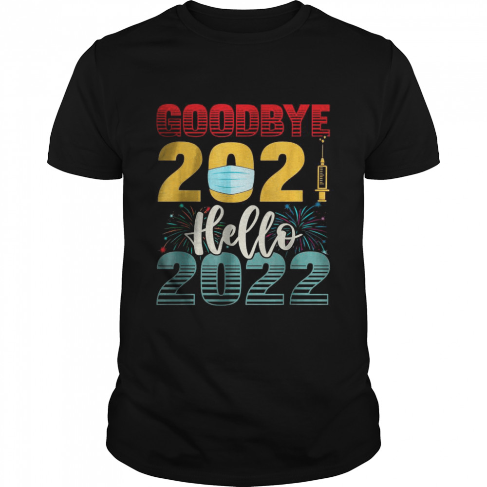 Burgos Designs Good Bye 2020 Hello 2022 New Years Shirt