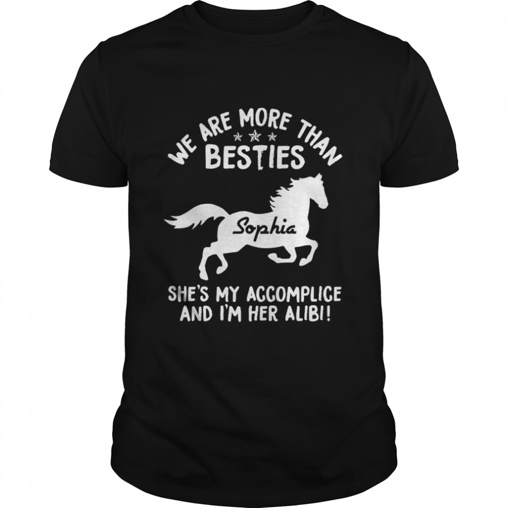 Horse We Are More Than Besties Sophia She’s My Accomplice And I’m Her Alibi T-shirt Classic Men's T-shirt