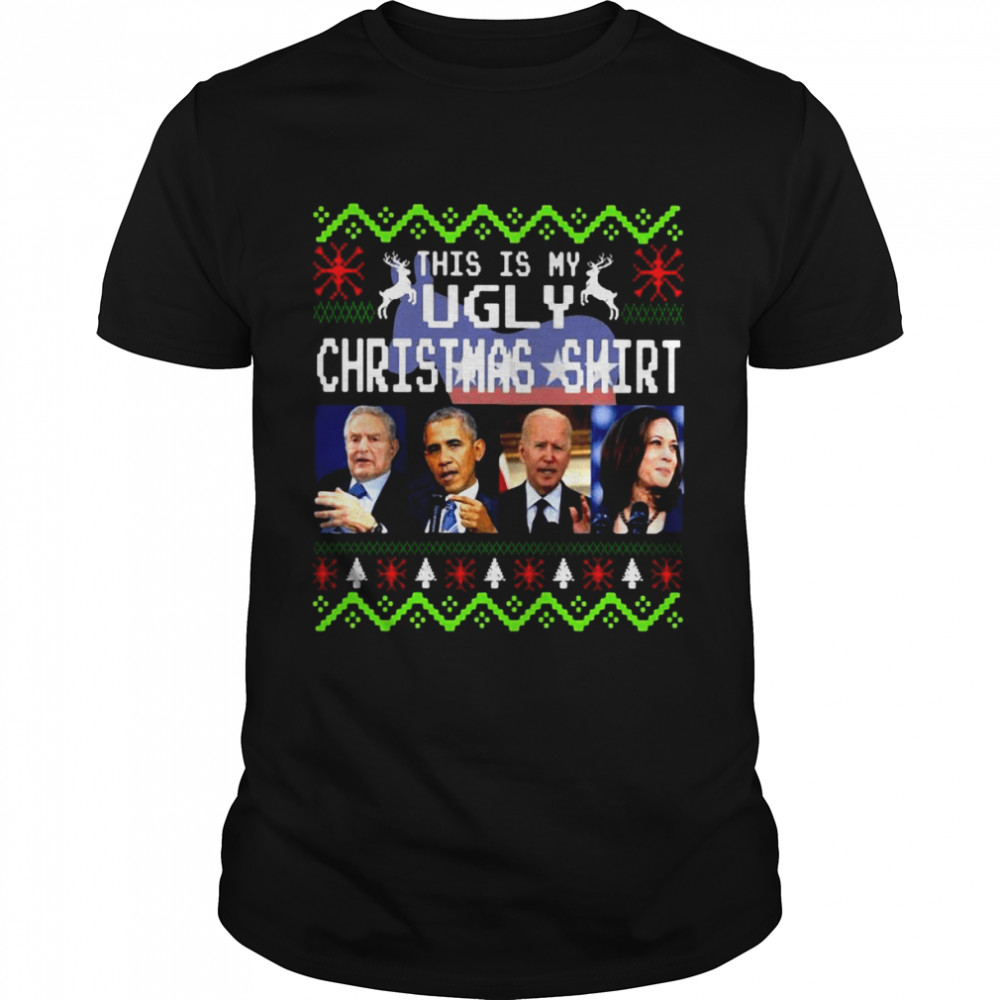 George Soros Barack Obama Joe Biden And Kamala Harris This Is My Ugly Christmas shirt Classic Men's T-shirt