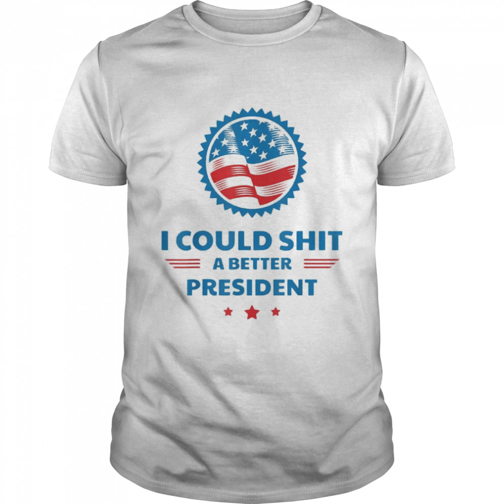 I Could Shit A Better President Usa Flag  Classic Men's T-shirt
