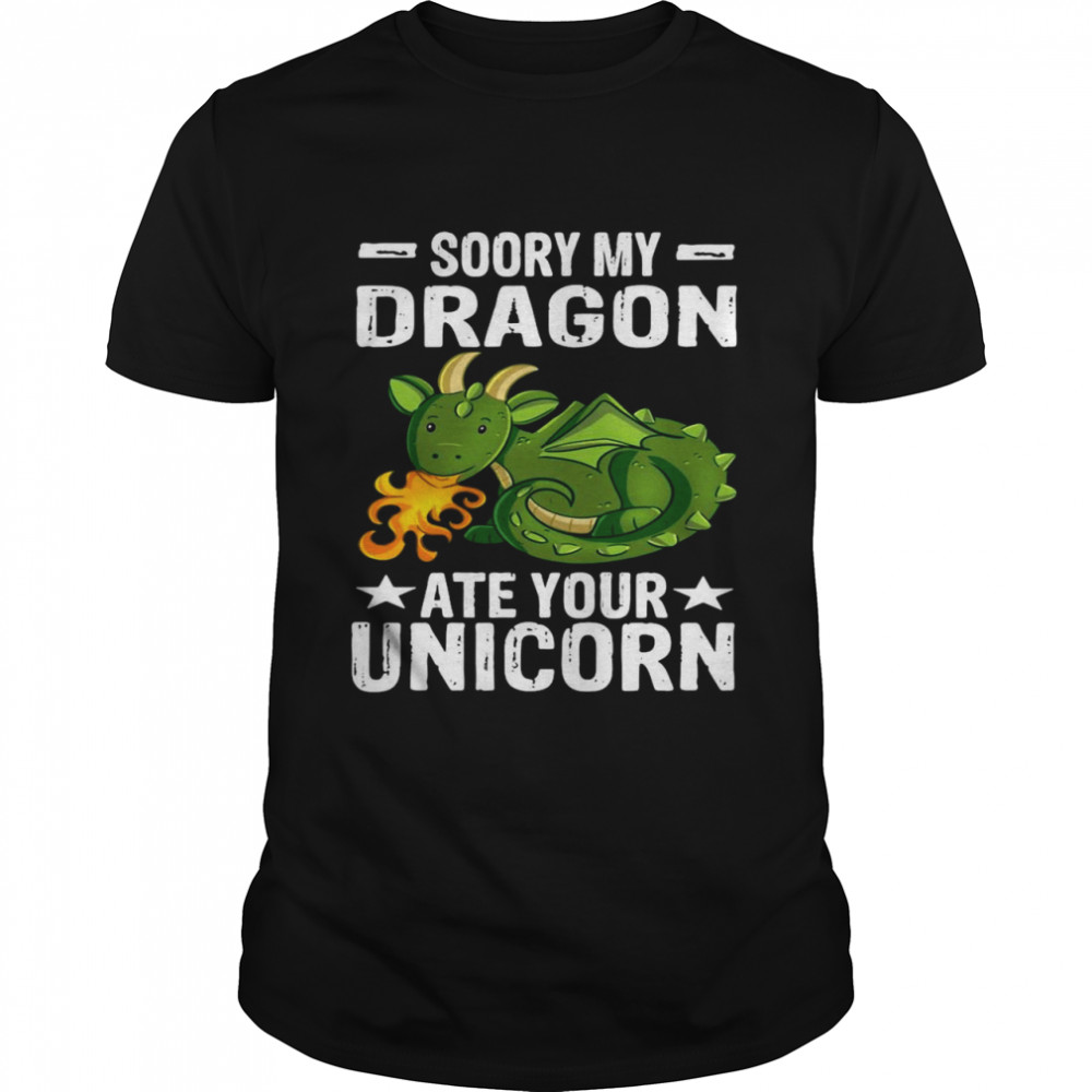 Soory My Dragon Ate Your Unicorn Dragon Lizard Mythical  Classic Men's T-shirt