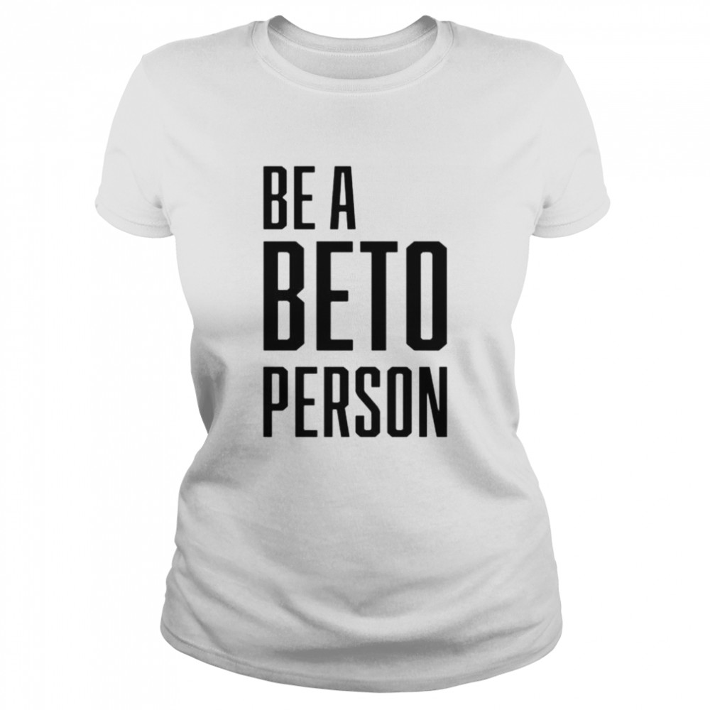 Be A Beto Person shirt Classic Women's T-shirt
