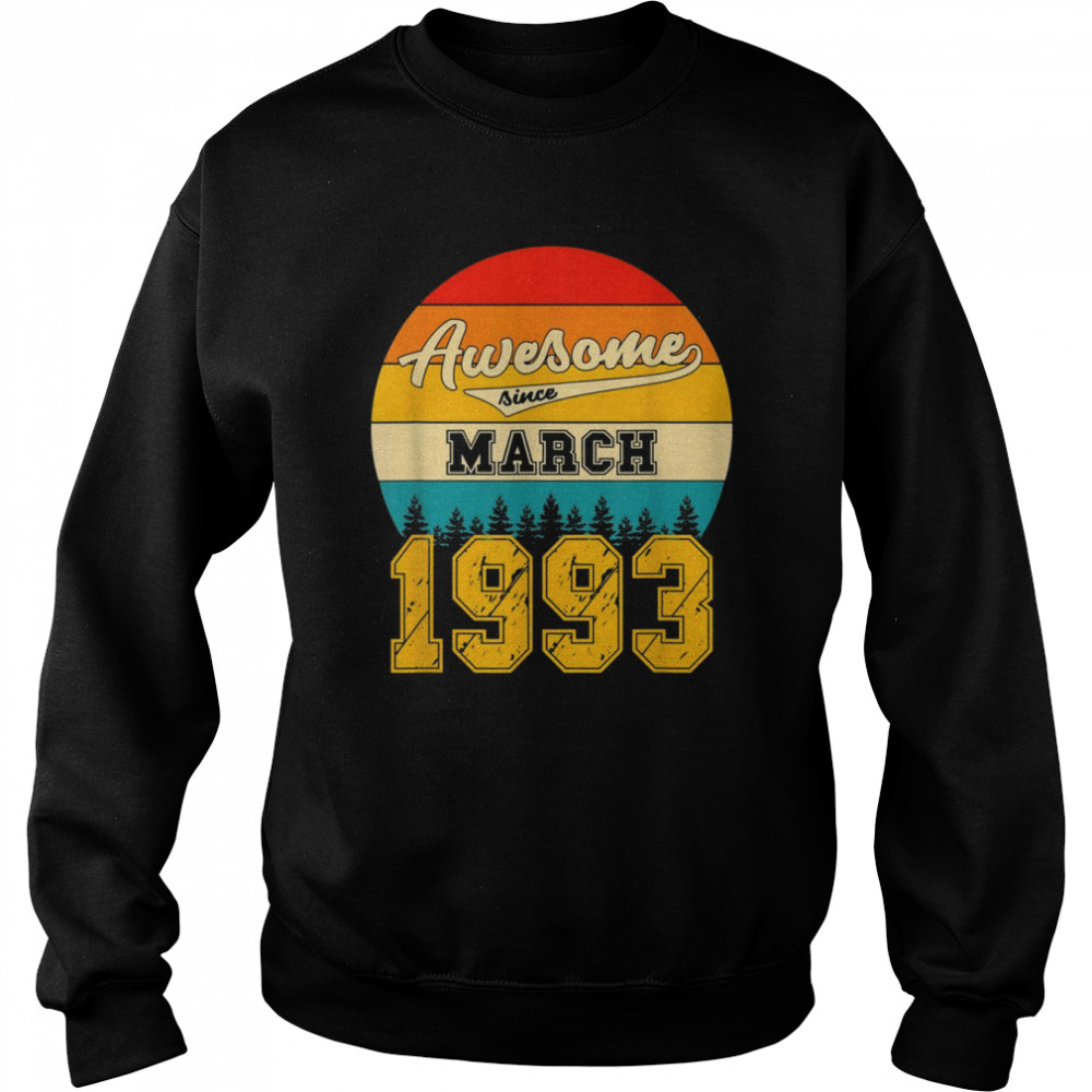 Genial Seit März 1993 29 Jahre Alt Geburtstag Vintage Unisex Sweatshirt