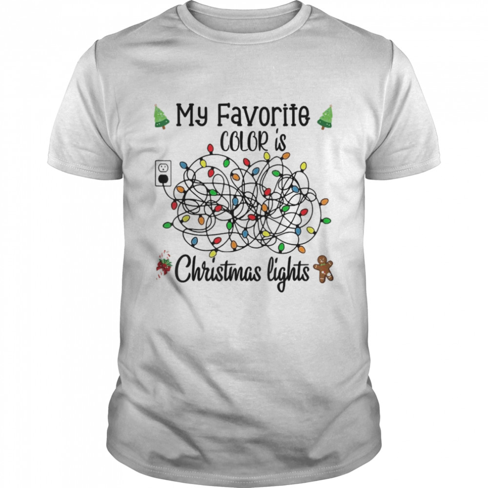 My Favorite Color Is Christmas Lights T- Classic Men's T-shirt