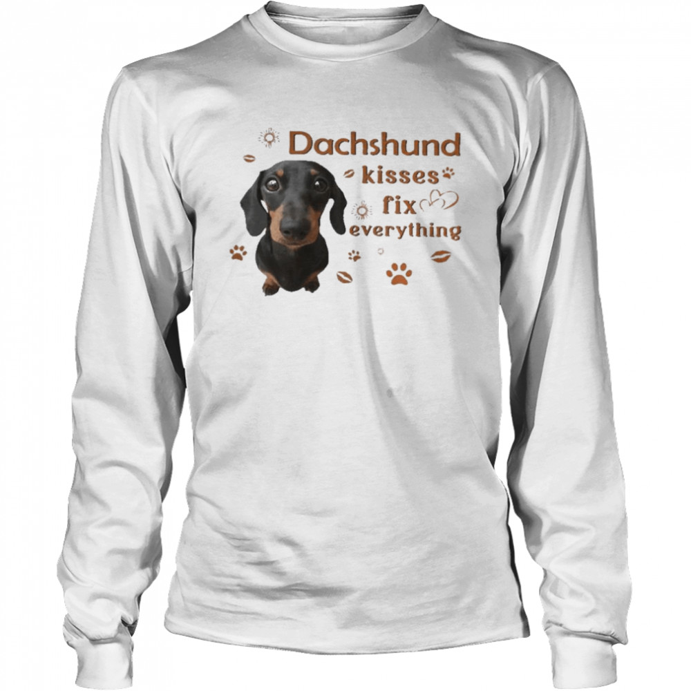 Dachshund Kisses Fix Everything  Long Sleeved T-shirt