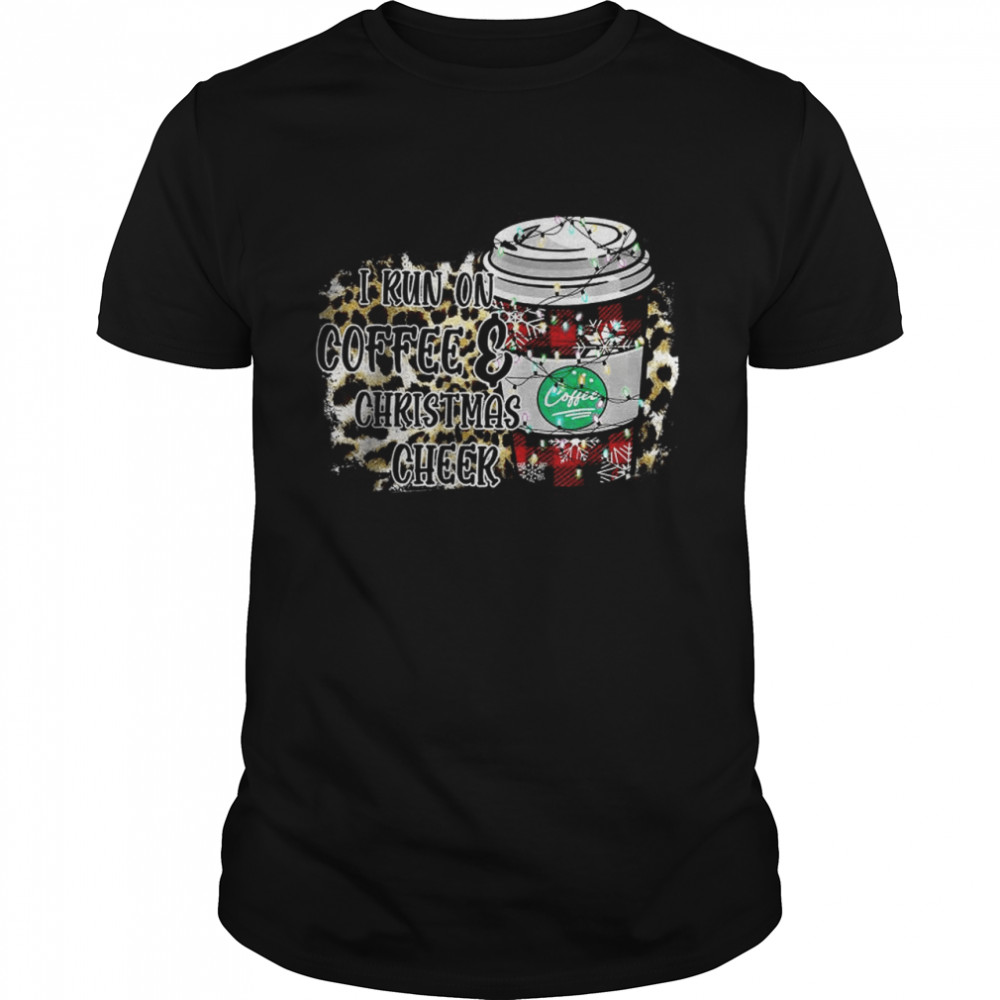 I Run On Coffee and Christmas Cheer best T-Shirt