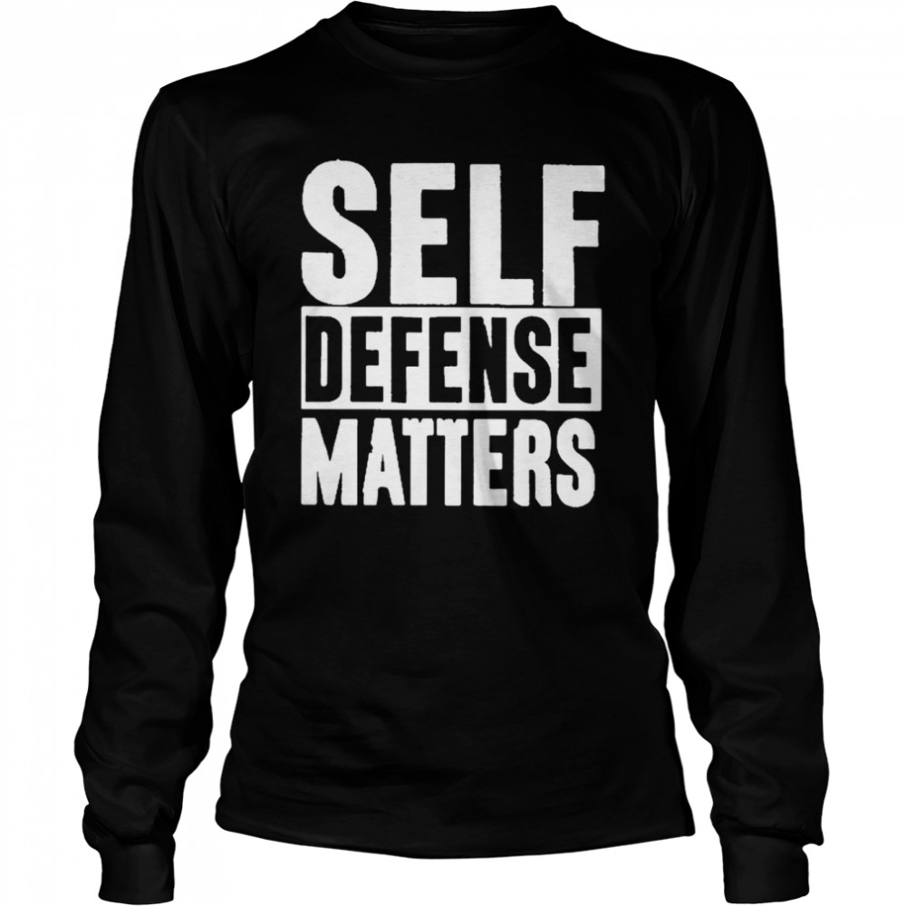 Self Defense Matters  Long Sleeved T-shirt