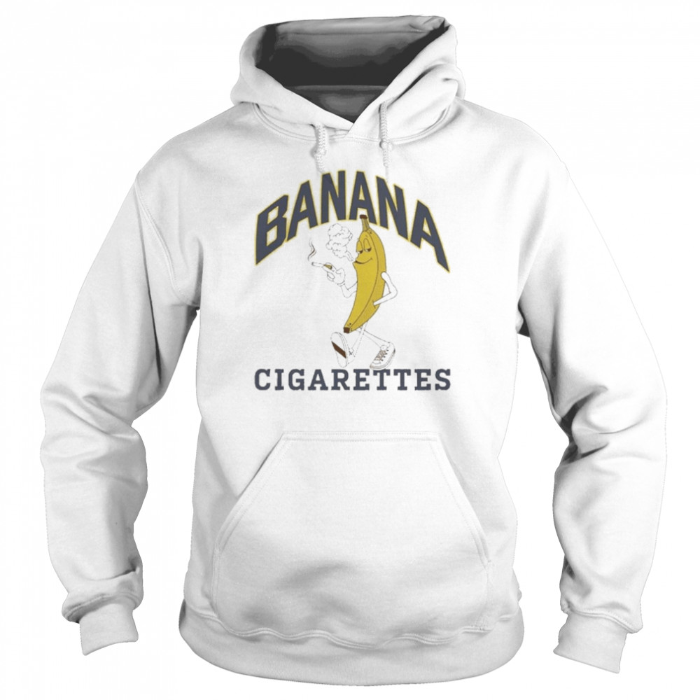 Banana Cigarettes 2022 T- Unisex Hoodie