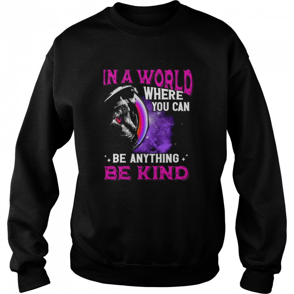 Cat in world where you can be anything be kind shirt Unisex Sweatshirt