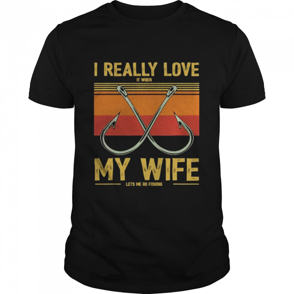 I really love it when my wife lets me fishing vintage shirt Classic Men's T-shirt