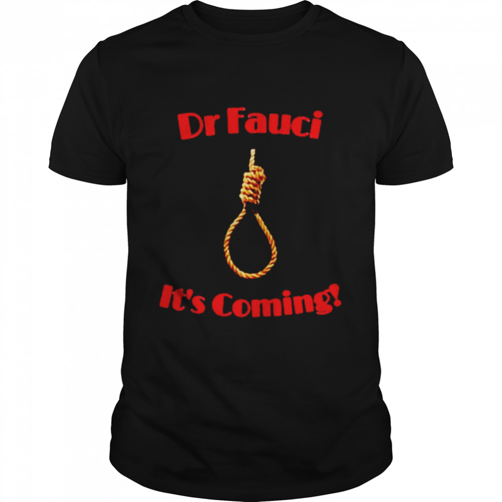 Dr Fauci Its coming shirt Classic Men's T-shirt