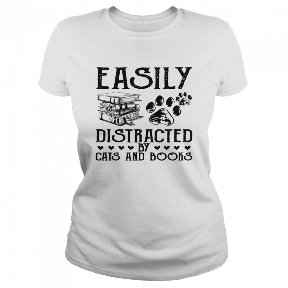 Easily distracted by cats and books shirt Classic Women's T-shirt