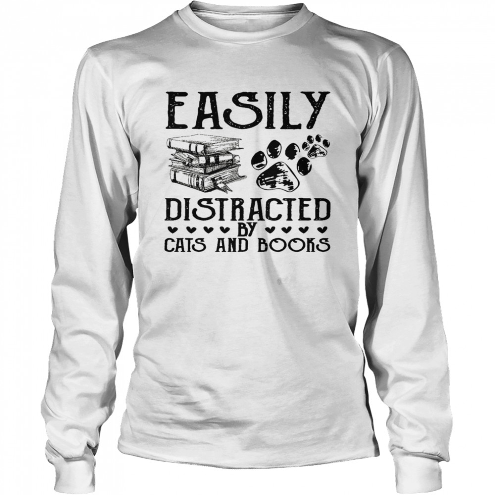 Easily distracted by cats and books shirt Long Sleeved T-shirt