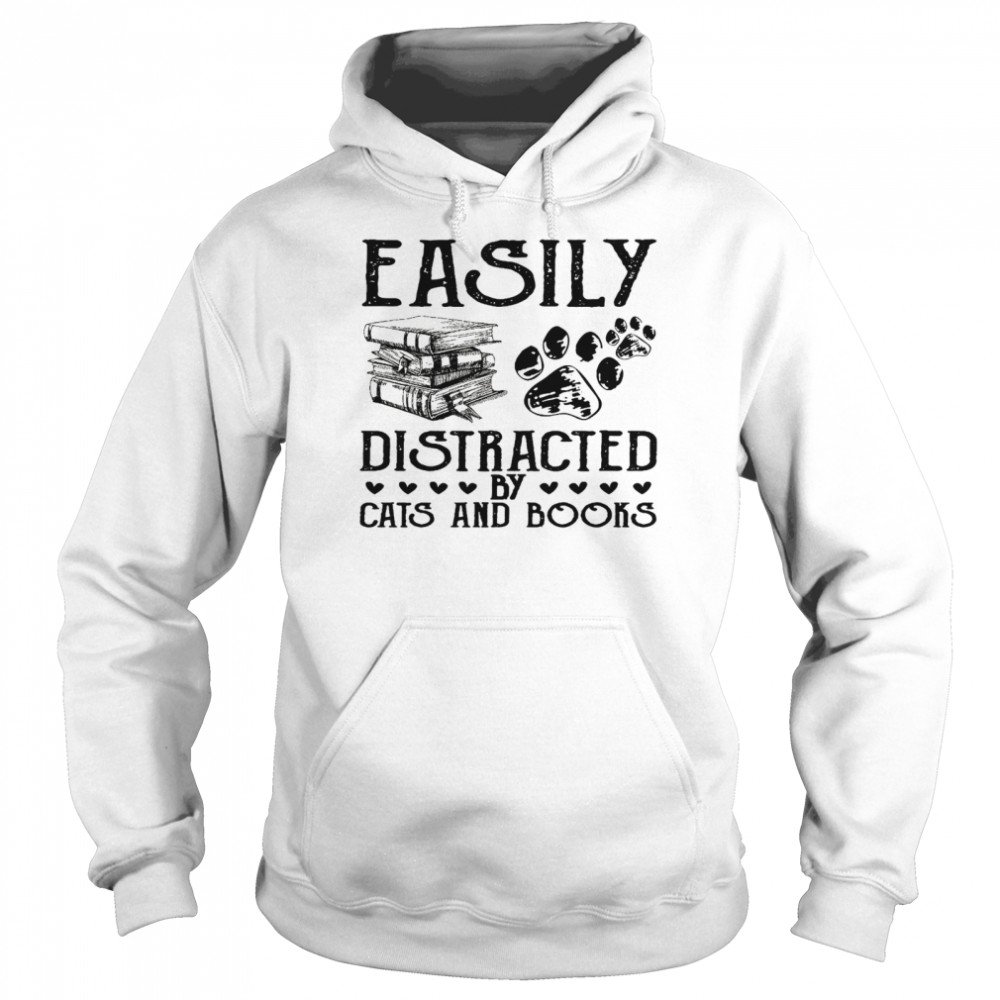 Easily distracted by cats and books shirt Unisex Hoodie