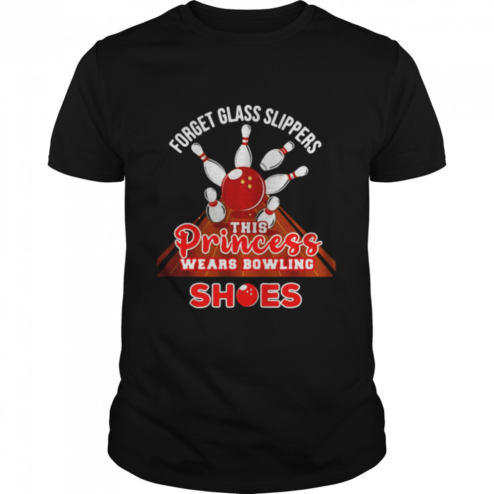 Forget Glass Slippers Princess Bowling Shoes  Classic Men's T-shirt