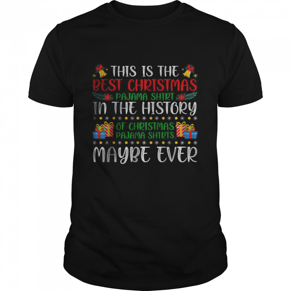 This is the best christmas pajama shirt in the history T- Classic Men's T-shirt